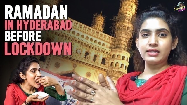 'Ramadan In Hyderabad Before LockDown | Street Food In Charminar In 2019 | Sameera Sherief'