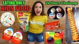 'I Ate Only KIDS FOOD For 24 Hours | Fun Challenge 