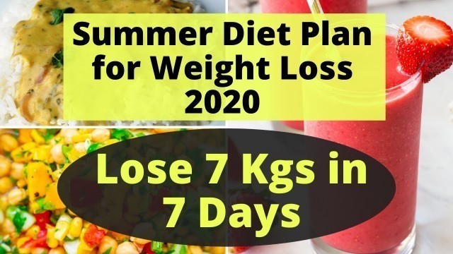 'Full Day Diet Plan/Meal Plan for Summer | Weight Loss Diet Plan for Summer | Lose 7 Kgs in 7 Days'