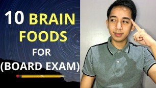 '10 BRAIN FOODS for the (BOARD EXAM)'