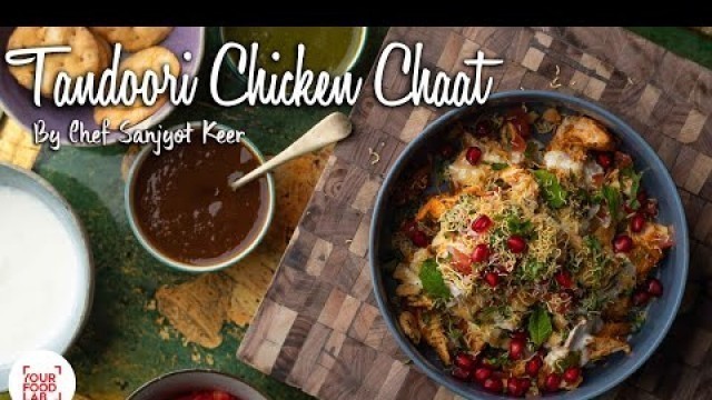 'Tandoori Chicken Chaat Recipe | तंदूरी चिकन चाट | Chef Sanjyot Keer'