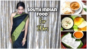 'I ate South Indian Food for 24 hrs'