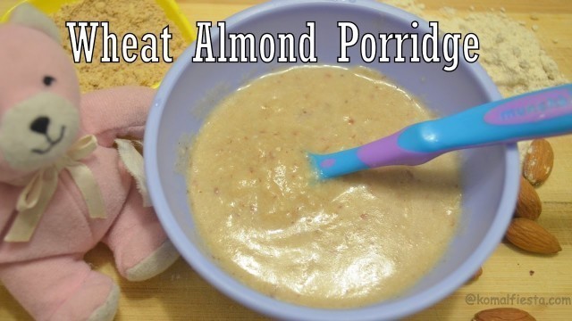 'Baby Food recipe |Wheat Almond home made powder/Porridge | 6+ months baby recipes'