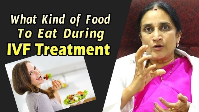 'What Kind Of Food To Eat During IVF Treatment | Best Diet During IVF Treatment | Dr.Namratha'