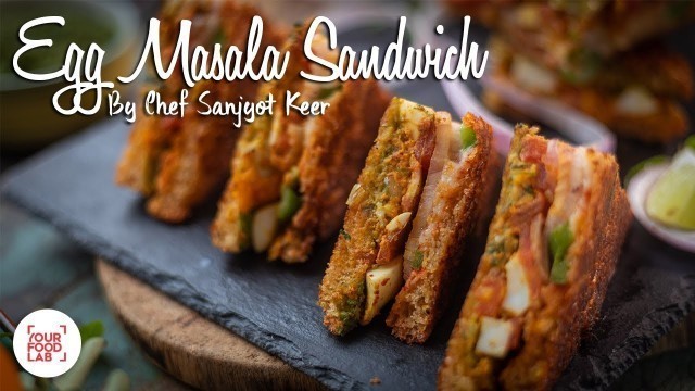 'Egg Masala Sandwich Recipe | Chef Sanjyot Keer'