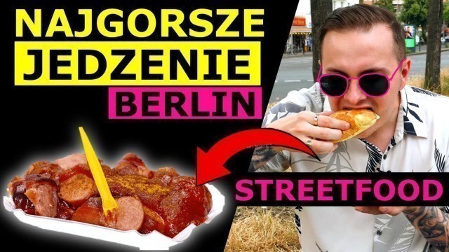 'OBRZYDLIWY STREETFOOD W BERLINIE - JAK WYGLĄDA NAJGORSZE JEDZENIE Z ULICY?!'