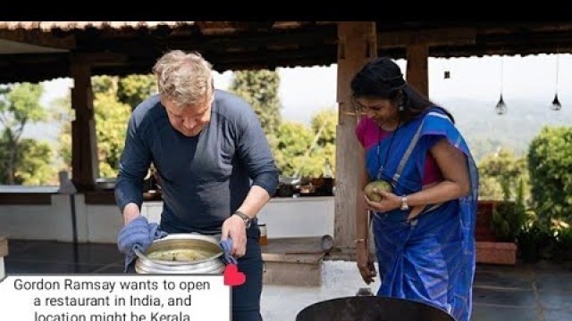 'Gordon Ramsay wants to open a restaurant in India, and location might be Kerala'