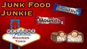 'Junk Food Junkie: Welcome To Mounds Town!'