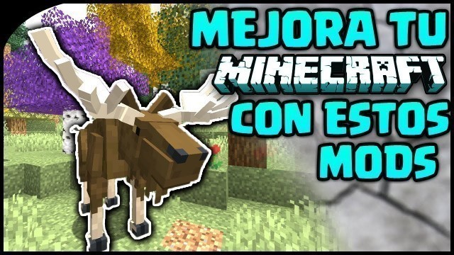 '10 MODS QUE DEBES TENER SI O SI EN TU MINECRAFT 