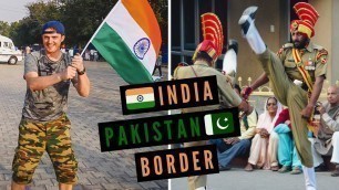 'INDIA-PAKISTAN Border Closing Ceremony at Attari-Wagah + Trying PAKISTANI FOOD For the First Time!'