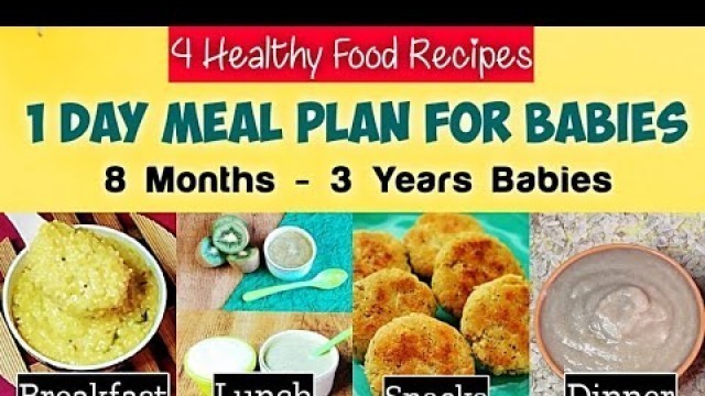 '1 Day Meal Plan For Babies/ 8Months - 3Years Baby Food/ 4 Healthy Food Recipes/ Baby Food Ideas'