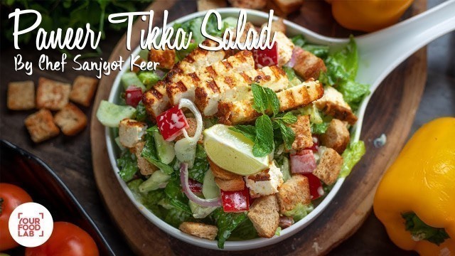 'Paneer Tikka Salad Recipe | Chef Sanjyot Keer | Your Food Lab'