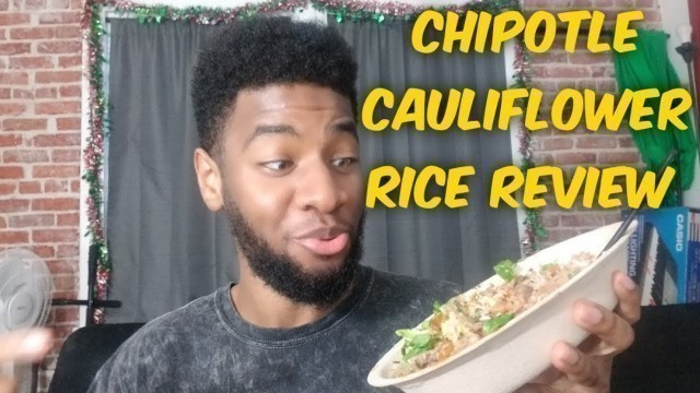 'Chipotle Cauliflower Rice Review | Food Review'