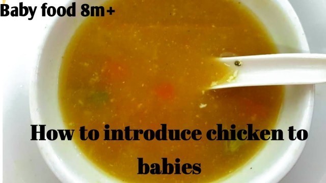 'Baby food recipe 8m+// chicken soup for babies 8 months +// how to introduce chicken to babies'